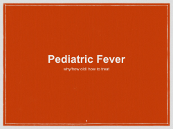 Pediatric Fever why/how old/ how to treat 1