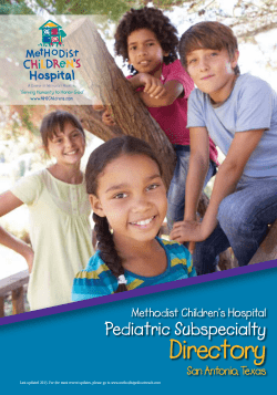 Directory Pediatric Subspecialty San Antonio, Texas Methodist Children’s Hospital