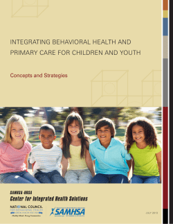 INTEGRATING BEHAVIORAL HEALTH AND PRIMARY CARE FOR CHILDREN AND YOUTH JULY 2013