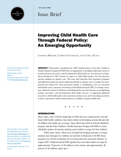 Issue Brief Improving Child Health Care Through Federal Policy: An Emerging Opportunity