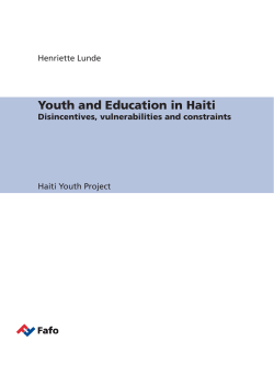 Youth and Education in Haiti Henriette Lunde Disincentives, vulnerabilities and constraints