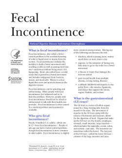 Fecal Incontinence What is fecal incontinence? National Digestive Diseases Information Clearinghouse