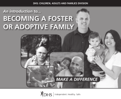 BECOMING A FOSTER OR ADOPTIVE FAMILY MAKE A DIFFERENCE An introduction to...