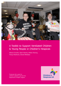 A  Toolkit  to  Support  Ventilated ... &amp;  Young  People  in  Children’s ... Alison Cooke, Sam Harris, Helen Kenny,