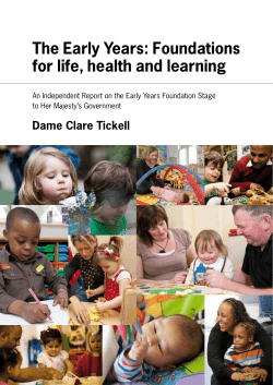 The Early Years: Foundations for life, health and learning Dame Clare Tickell
