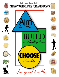...for good health DIETARY GUIDELINES FOR AMERICANS Nutrition and Your Health: