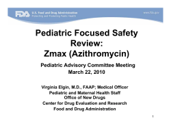 Pediatric Focused Safety Review: Zmax (Azithromycin) Pediatric Advisory Committee Meeting