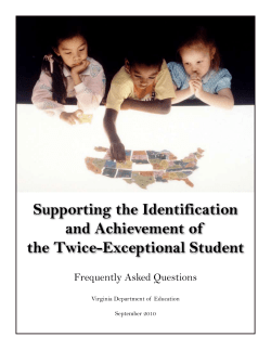 Supporting the Identification and Achievement of the Twice-Exceptional Student Frequently Asked Questions
