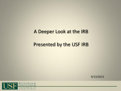 A Deeper Look at the IRB  Presented by the USF IRB 9/13/2013