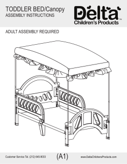 (A1) TODDLER BED/Canopy ASSEMBLY INSTRUCTIONS ADULT ASSEMBLY REQUIRED