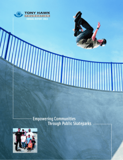 Empowering Communities Through Public Skateparks ANNUAL REPORT 2003