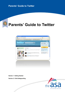 Parents’ Guide to Twitter  Section 1: Getting Started Section 2: Child Safeguarding
