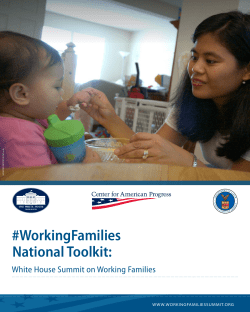 #WorkingFamilies National Toolkit: White House Summit on Working Families WWW.WORKINGFAMILIESSUMMIT.ORG