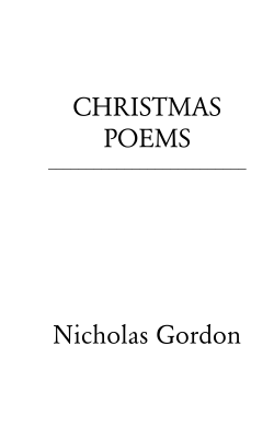 CHRISTMAS POEMS Nicholas Gordon