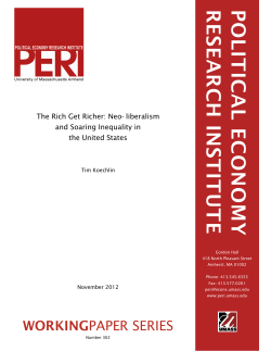 POLITICAL ECONOMY RESEARCH INSTITUTE The Rich Get Richer: Neo-liberalism and Soaring Inequality in