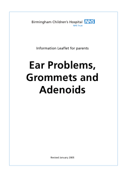 Ear Problems, Grommets and Adenoids Information Leaflet for parents