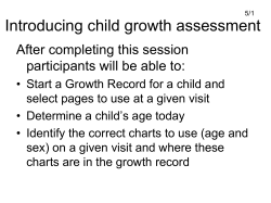 Introducing child growth assessment After completing this session