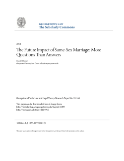 The Future Impact of Same-Sex Marriage: More Questions Than Answers GEORGETOWN LAW
