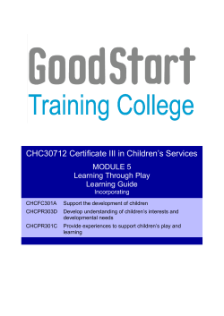 Certificate III in Children’s Services CHC30712 MODULE 5 Learning Through Play
