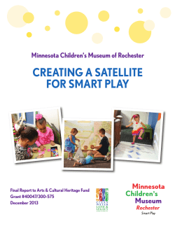 CREATING A SATELLITE FOR SMART PLAY Minnesota Children’s Museum of Rochester