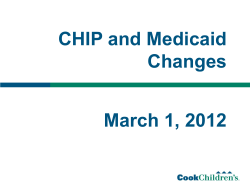 CHIP and Medicaid Changes March 1, 2012