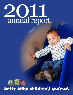 2011 annual report Betty Brinn Children’s Museum