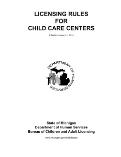 LICENSING RULES FOR CHILD CARE CENTERS State of Michigan