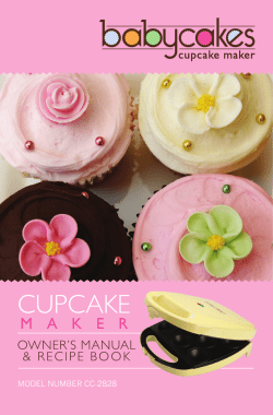 cupcake M A K E R Owner’s Manual