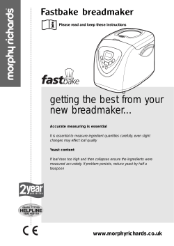 getting the best from your new breadmaker... Fastbake breadmaker