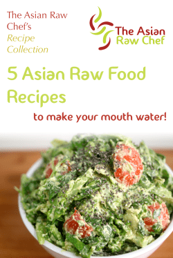5 Asian Raw Food Recipes to make your mouth water! The Asian Raw