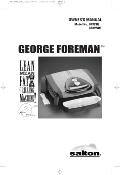 GEORGE FOREMAN OWNER’S MANUAL Model No. GR38SIL GR38WHT