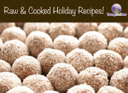 Raw &amp; Cooked Holiday Recipes!