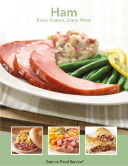 Ham Every Season, Every Menu Gordon Food Service ®