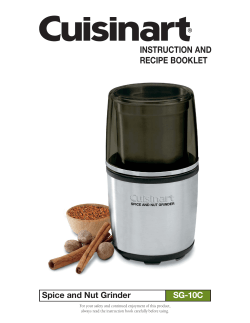 INSTRUCTION AND RECIPE BOOKLET SG-10C Spice and Nut Grinder