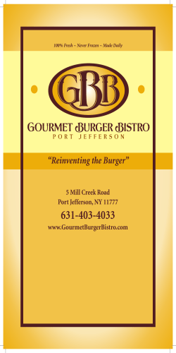 631-403-4033 “Reinventing the Burger” 5 Mill Creek Road Port Jefferson, NY 11777