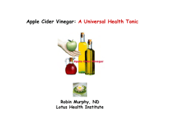 Apple Cider Vinegar: A Universal Health Tonic Robin Murphy, ND Lotus Health Institute