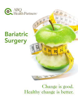 Bariatric Surgery Change is good. Healthy change is better.