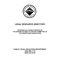 LEGAL RESOURCE DIRECTORY PUBLIC LEGAL EDUCATION DEPARTMENT (303) 860-1115