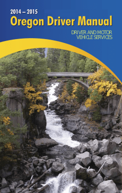 Oregon Driver Manual 2014 – 2015 DRIVER AND MOTOR VEHICLE SERVICES