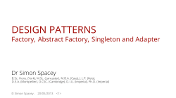 DESIGN PATTERNS Factory, Abstract Factory, Singleton and Adapter  Dr Simon Spacey
