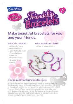Make beautiful bracelets for you and your friends. What’s in the box?