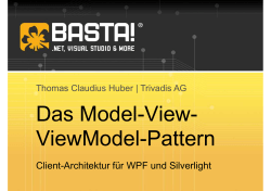 Das Model-View- ViewModel-Pattern Client-Architektur für WPF und Silverlight