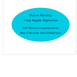 Pattern Matching Using Regular Expressions Nick Maclaren, Computing Service