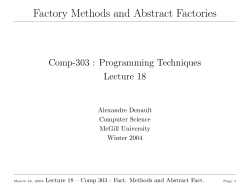 Factory Methods and Abstract Factories Comp-303 : Programming Techniques Lecture 18 Alexandre Denault