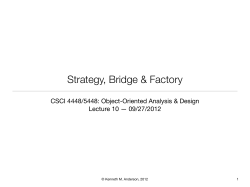 Strategy, Bridge &amp; Factory CSCI 4448/5448: Object-Oriented Analysis &amp; Design