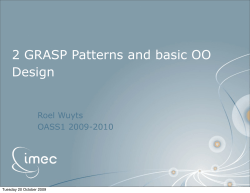 2 GRASP Patterns and basic OO Design Roel Wuyts OASS1 2009-2010