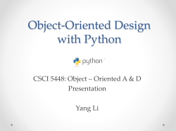 Object-Oriented Design with Python CSCI 5448: Object – Oriented A &amp; D Presentation