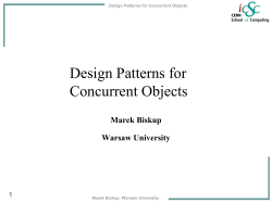 Design Patterns for Concurrent Objects Marek Biskup Warsaw University