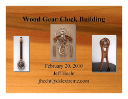 Wood Gear Clock Building February 20, 2010 Jeff Hecht