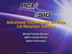 Advanced Techniques for PCIe 3.0 Receiver Testing Michael Fleischer-Reumann BERTs Portfolio Planner